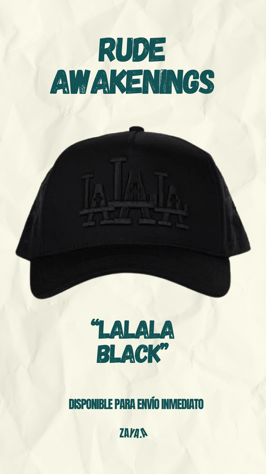 RUDE AWAKENINGS "LALALA BLACK"